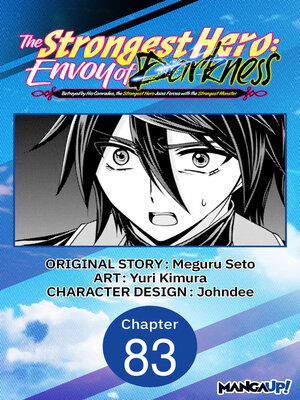cover image of The Strongest Hero: Envoy of Darkness -Betrayed by His Comrades, the Strongest Hero Joins Forces with the Strongest Monster, Chapter 83